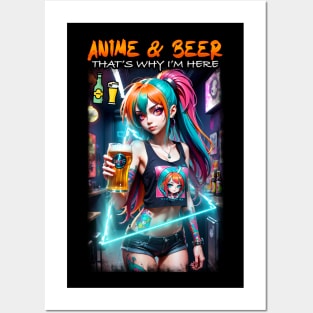 Anime & Beer that's why I'm here Posters and Art